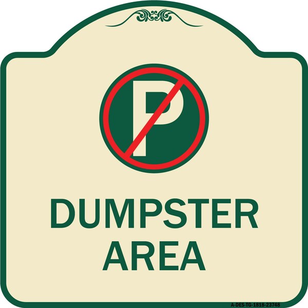 Signmission No Parking Dumpster Area Heavy-Gauge Aluminum Architectural Sign, 18" x 18", TG-1818-23748 A-DES-TG-1818-23748 - main
